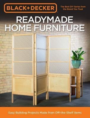 Black  And  Decker Readymade Home Furniture : Easy Building