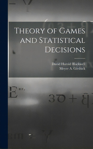 Theory Of Games And Statistical Decisions, De Blackwell, David Harold 1919-. Editorial Hassell Street Pr, Tapa Dura En Inglés