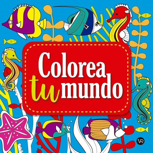Colorea Tu Mundo 2 - V&r - Libro Para Colorear