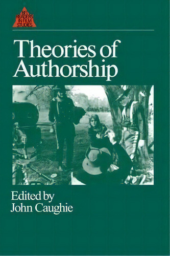 Theories Of Authorship, De John Caughie. Editorial Taylor Francis Ltd, Tapa Dura En Inglés