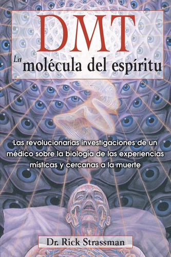 Libro Dmt: La Mol Cula Del Esp Ritu