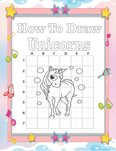 Libro: How To Draw Unicorns: Learn To Draw Unicorn Character