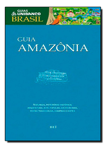 Guia Unibanco Amazônia, De Vários Autores. Editora Bei, Capa Dura Em Português