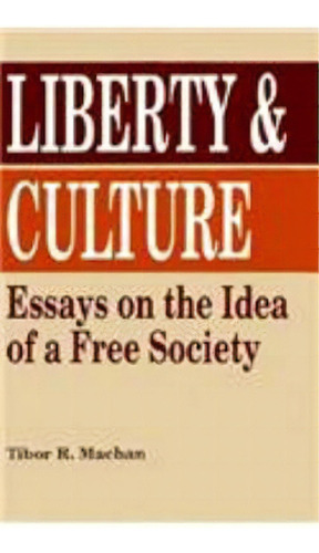 Liberty And Culture, De Machan, Tibor R.. Editorial Prometheus Books, Tapa Dura En Inglés