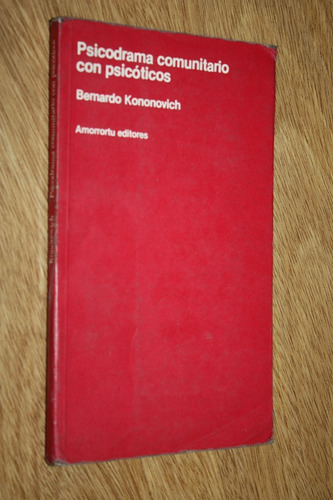 Psicodrama Comunitario Con Psicoticos - Kononovich Amorrortu