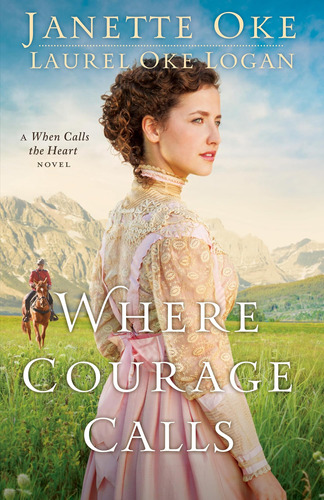 Libro:  Where Courage Calls (return To The Canadian West)