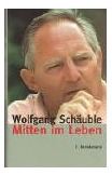 Livro Wolfgang Schäuble Mitten Im Leben - C. Bertelsmann [2000]