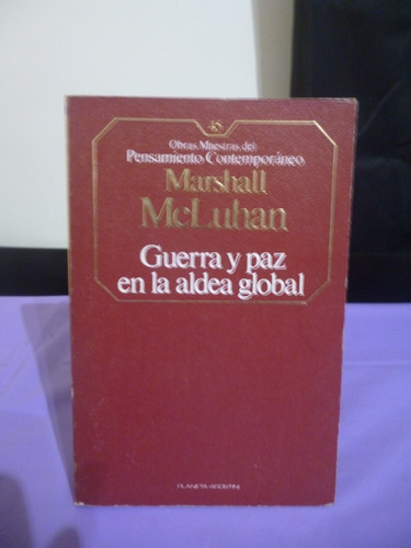 Marshall Mcluhan - Guerra Y Paz En La Aldea Global