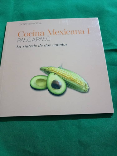 Cocina Internacional - Mexicana I  La Sintesis De Dos Mundos