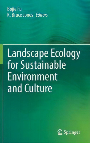 Landscape Ecology For Sustainable Environment And Culture, De Bojie Fu., Vol. 1. Editorial Springer, Tapa Dura En Inglés