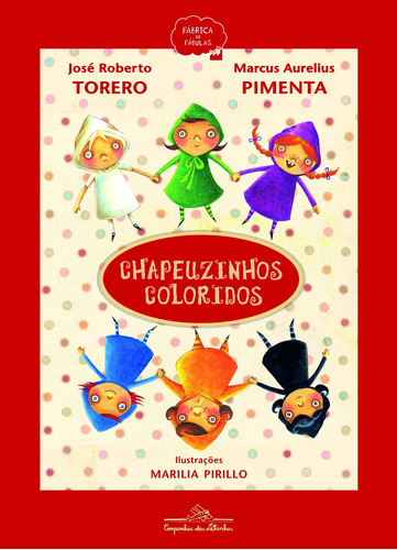 Chapeuzinhos coloridos, de Torero, José Roberto. Editora Schwarcz SA, capa mole em português, 2016