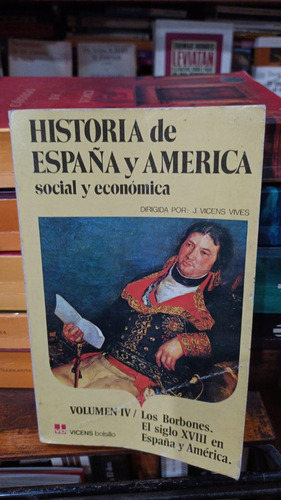 Vicens Vives Historia España Y America Vol 4 Los Borbones