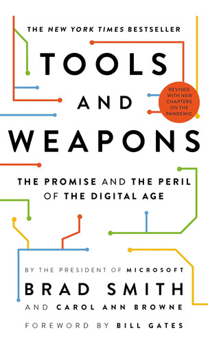 Tools And Weapons: The Promise And The Peril Of The Digital 