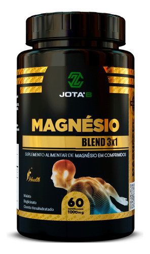 Magnésio Blend 3x1  Magnésio Malato, Magnésio Bisglicinato, Cloreto Hexahidratado -  60 comprimidos de 1G -  JOTA´B