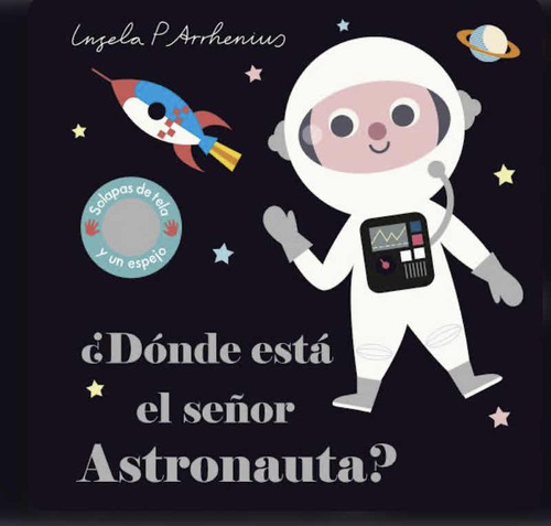 ¿donde Está El Señor Astronauta? - Libro De Solapas