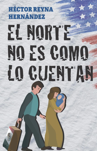 Libro: El Norte No Es Como Lo Cuentan (spanish Edition)