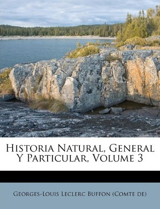 Libro Historia Natural, General Y Particular, Volume 3 - ...