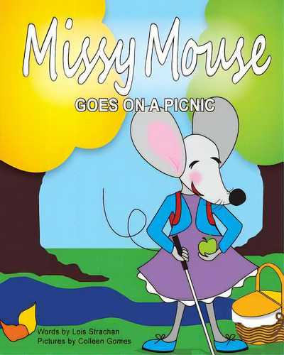 Missy Mouse Goes On A Picnic: Missy Mouse Goes On A Picnic, De Gomes, Colleen. Editorial Createspace, Tapa Blanda En Inglés