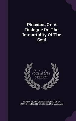 Libro Phaedon, Or, A Dialogue On The Immortality Of The S...