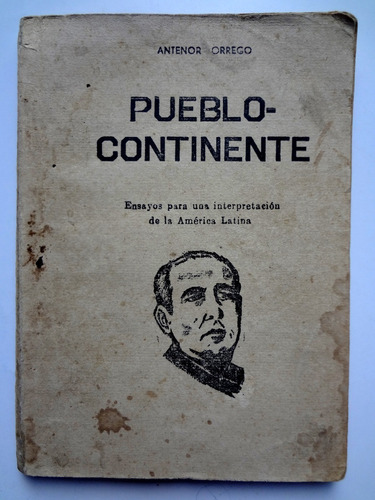 Antenor Orrego - Pueblo Continente - Picaduras (1957)