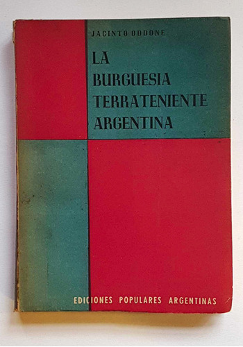 La Burguesía Terrateniente Argentina, Jacinto Oddone
