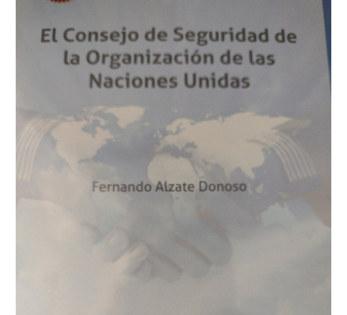 El Consejo De Seguridad De La Organización De Las Naciones Unidas, De Fernando Alzate Donoso. Editorial Tirant Lo Blanch, Tapa Blanda, Edición 1 En Español, 2023