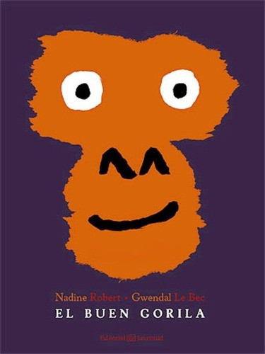 El Buen Gorila, De Robert, Nadine. Juventud Editorial, Tapa Dura En Español, 2015
