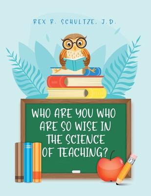 Libro Who Are You Who Are So Wise In The Science Of Teach...