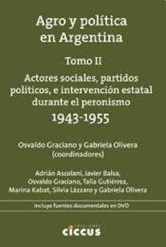 Libro - Agro Y Politica En Argentina (tomo Ii 1943-1955) (i