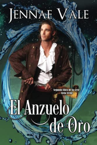 El Anzuelo De Oro: Segundo Libro De La Serie Cielo Verde