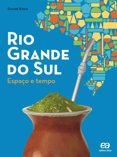 Rio Grande do Sul: Espaço e tempo, de Koch, Siziane. Editora Somos Sistema de Ensino, capa mole em português, 2014