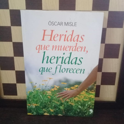 Libro-heridas Que Mueren,heridas Que Florecen