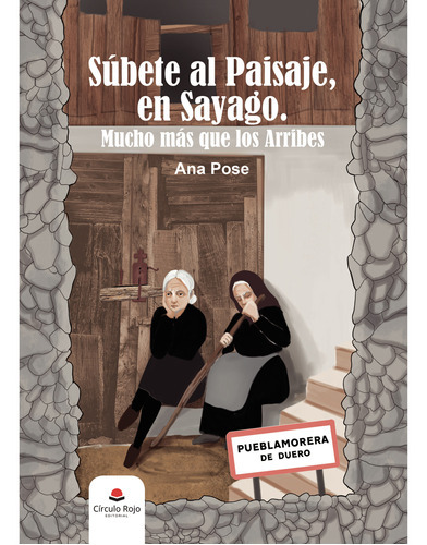Súbete al Paisaje en Sayago, de Pose  Ana.. Grupo Editorial Círculo Rojo SL, tapa blanda en español