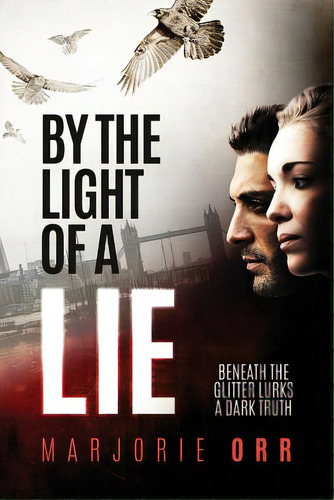 By The Light Of A Lie, De Orr, Marjorie. Editorial Lightning Source Inc, Tapa Blanda En Inglés