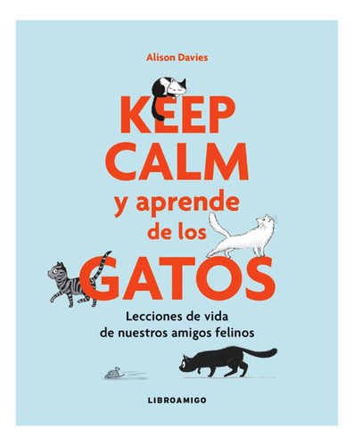 Keep Calm Y Aprende De Los Gatos