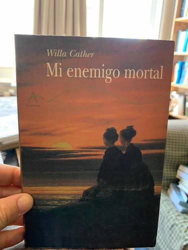 Mi Enemigo Mortal (clásica). Willa Cather · Alba Editorial