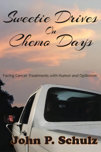 Sweetie Drives On Chemo Days, De John P Schulz. Editorial Wheredepony Press, Tapa Blanda En Inglés