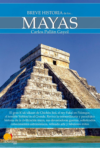 Breve Historia De Los Mayas - Carlos Pallán