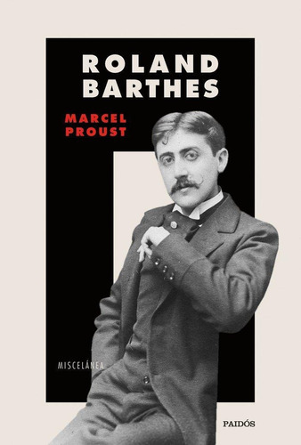 Marcel Proust, De Roland Barthes. Editorial Paidós En Español