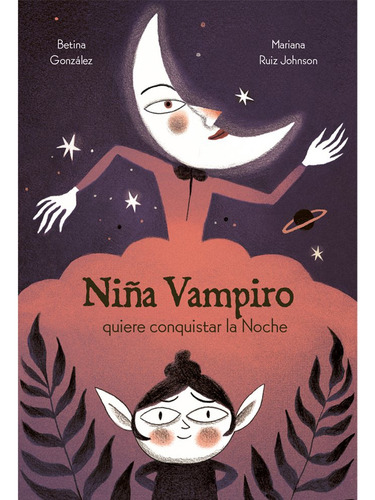 Niña Vampiro Quiere Conquistar La Noche, De Betina González. Editorial Leetra Infantil, Tapa Dura, Edición 01 En Español, 2025