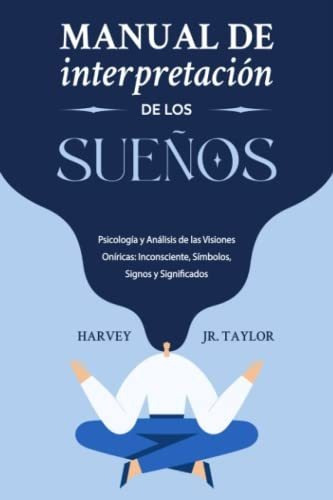 Libro : Manual De Interpretacion De Los Sueños Psicologia 