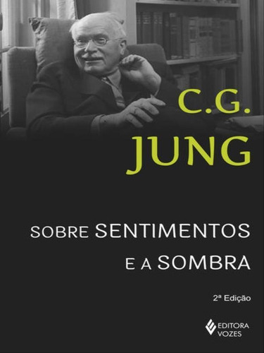 Sobre Sentimentos E A Sombra: Sessões De Perguntas De Winterhur, De Jung, Carl Gustav. Editora Vozes, Capa Mole, Edição 2ª Edição - 2015 Em Português