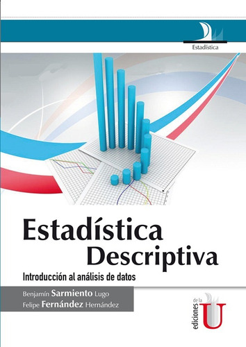 Estadística Descriptiva / Sarmiento Benjamín / Edic U
