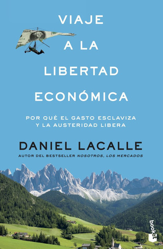 Viaje A La Libertad Econãâ³mica, De Lacalle, Daniel. Editorial Booket, Tapa Blanda En Español
