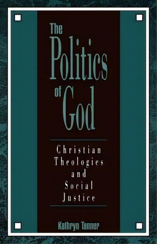 The Politics Of God, De Kathryn Tanner. Editorial Augsburg Fortress, Tapa Blanda En Inglés