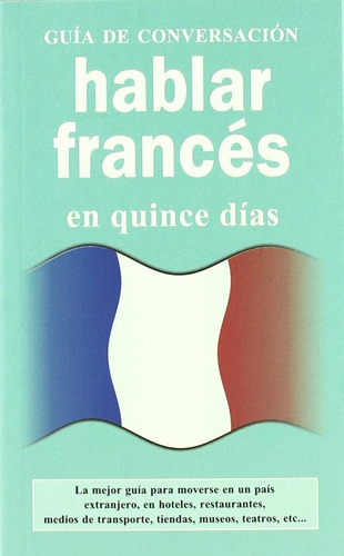 Hablar Frances En Quince Dias - Guia De Conversacion