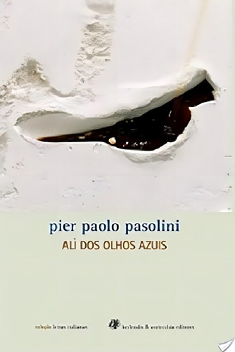 Livro Ali Dos Olhos Azuis, De Pier Paolo Pasolini. Editora Berlendis E Vertecchia, Edição 1 Em Português, 2006