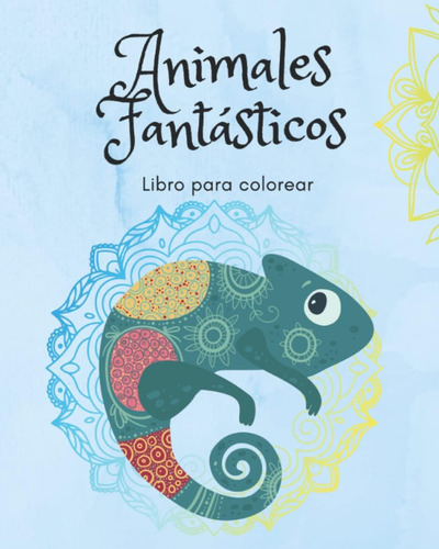 Libro: Animales Fantásticos Libro De Colorear: 50 Mandala De