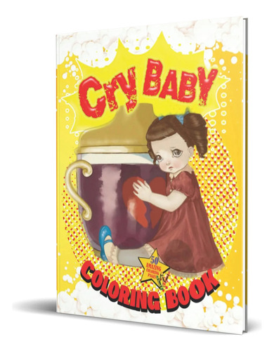 Libro Cry Baby  [ Baby Coloring Book ] Seth Yanez, De Seth Yanez. Editorial Independently Publishedq, Tapa Blanda En Inglés, 2023