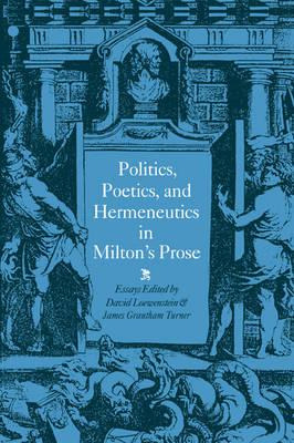 Libro Politics, Poetics, And Hermeneutics In Milton's Pro...
